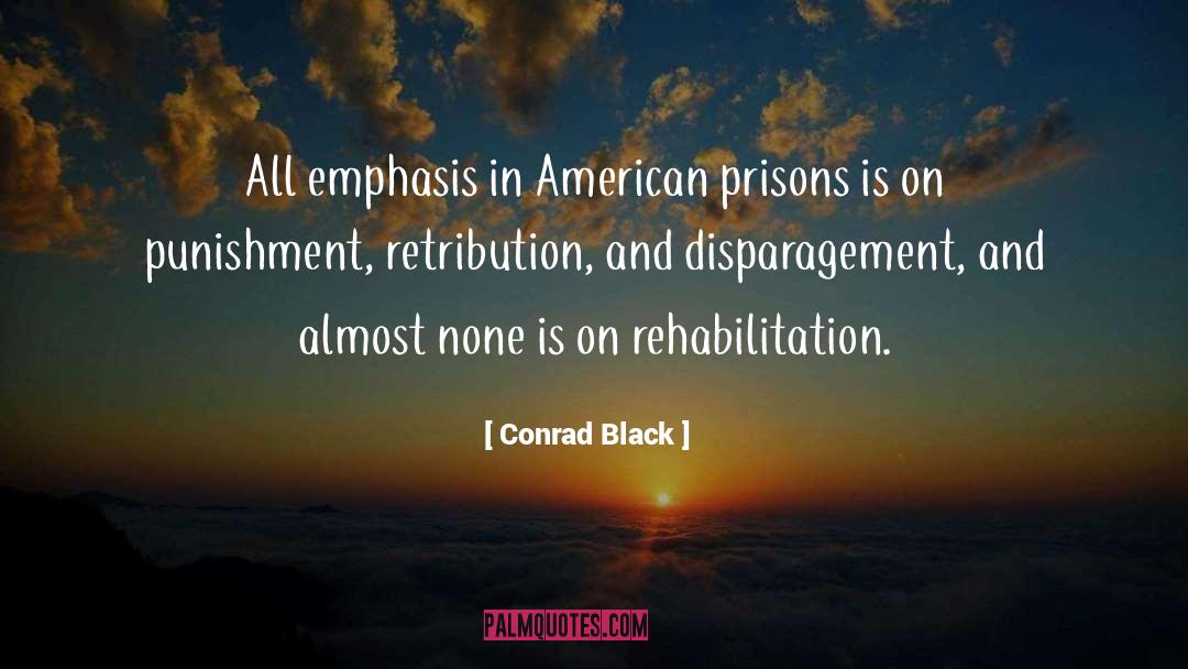Punishment Retribution quotes by Conrad Black