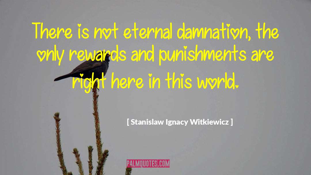Punishments quotes by Stanislaw Ignacy Witkiewicz