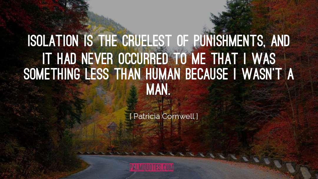 Punishments quotes by Patricia Cornwell