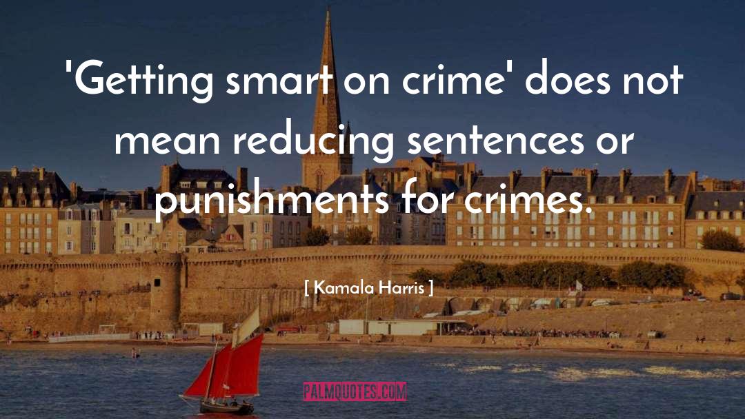 Punishments quotes by Kamala Harris