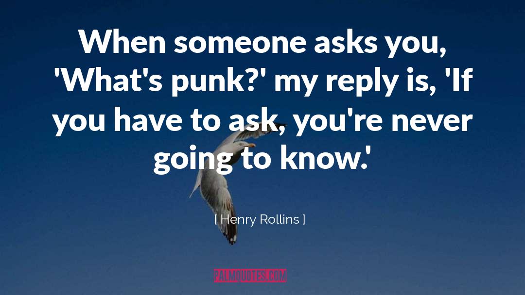 Punk 57 quotes by Henry Rollins