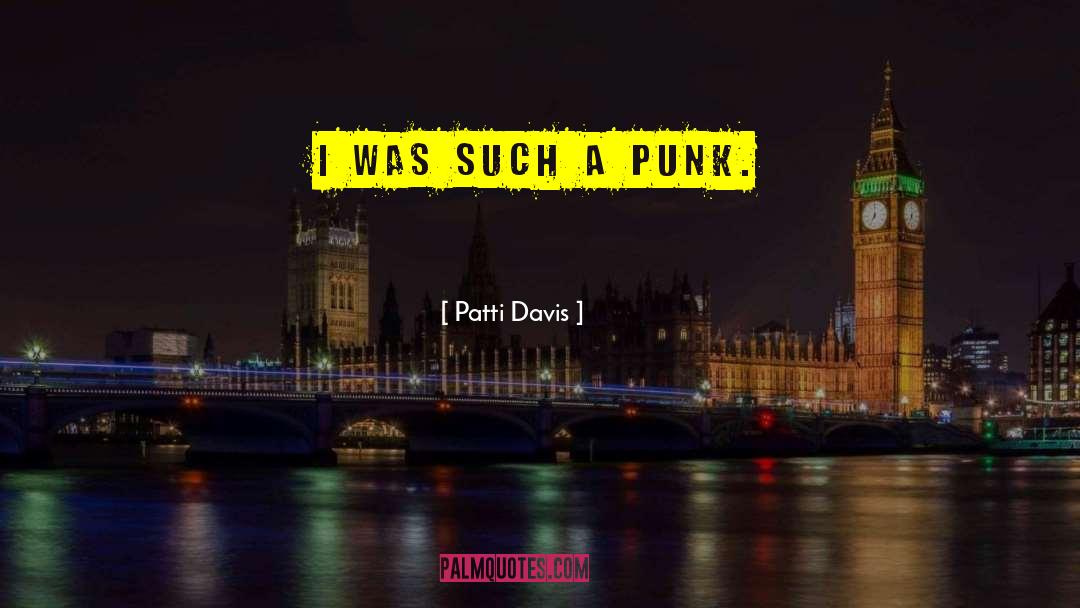 Punk quotes by Patti Davis