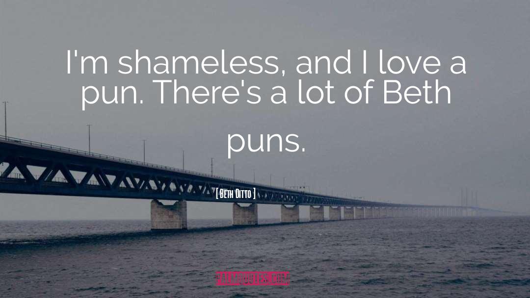 Puns quotes by Beth Ditto