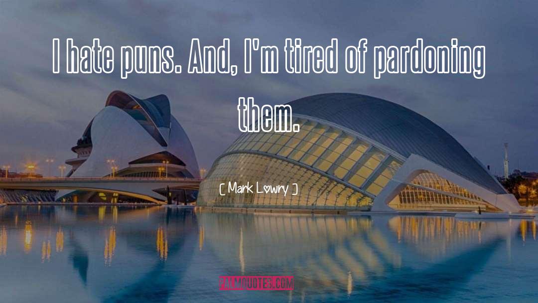 Puns quotes by Mark Lowry