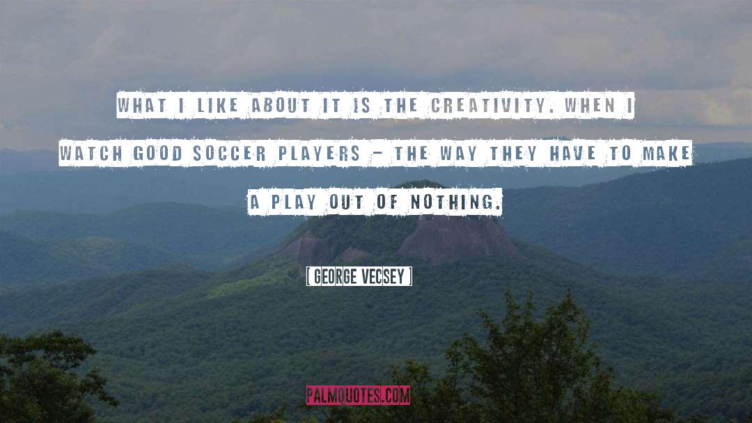 Punted Soccer quotes by George Vecsey