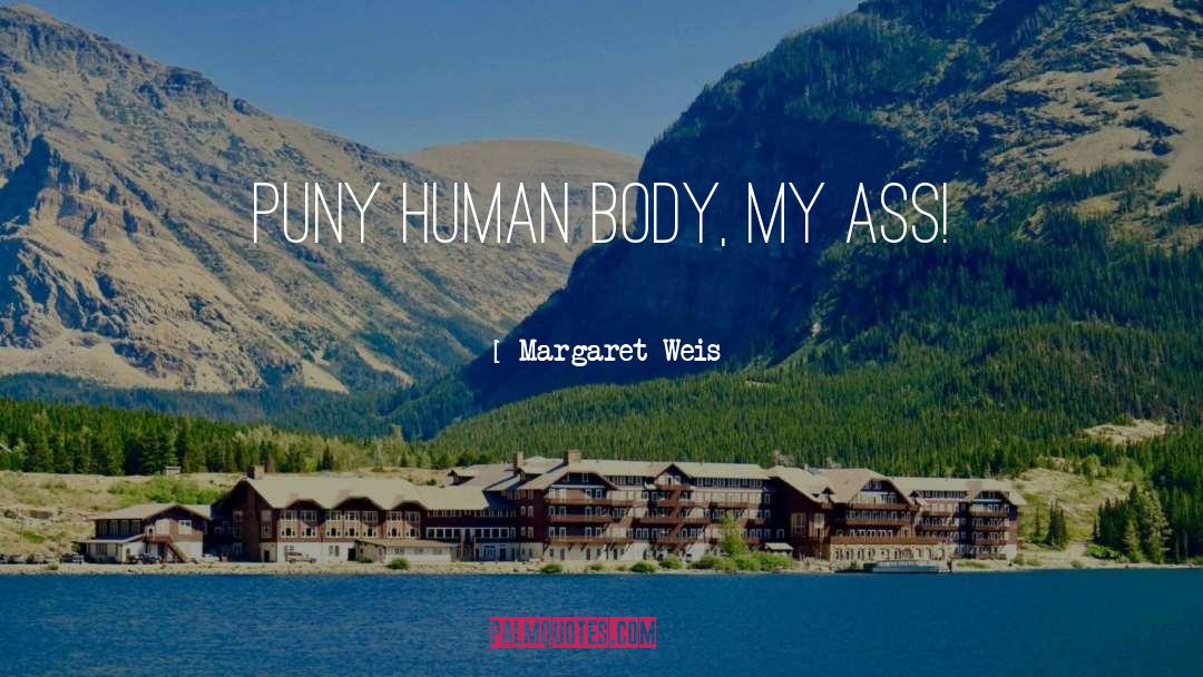 Puny Human quotes by Margaret Weis