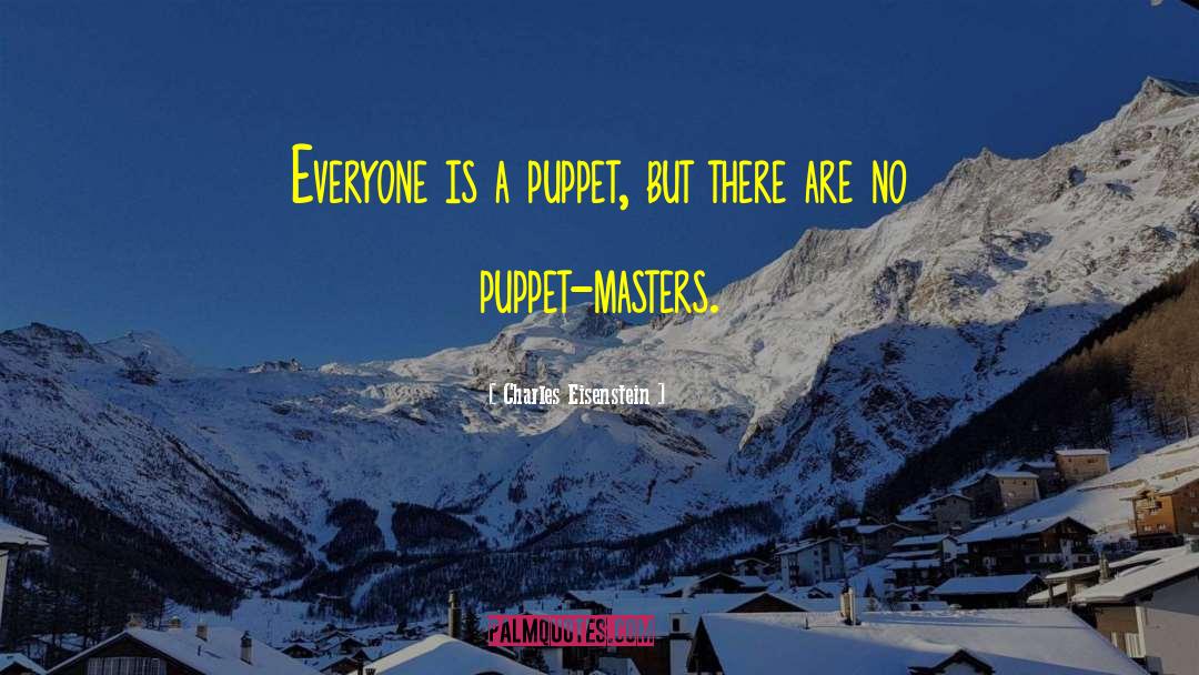 Puppet Masters quotes by Charles Eisenstein