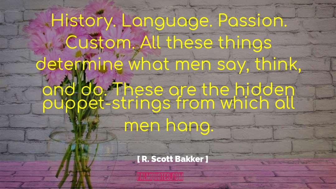 Puppet Masters quotes by R. Scott Bakker