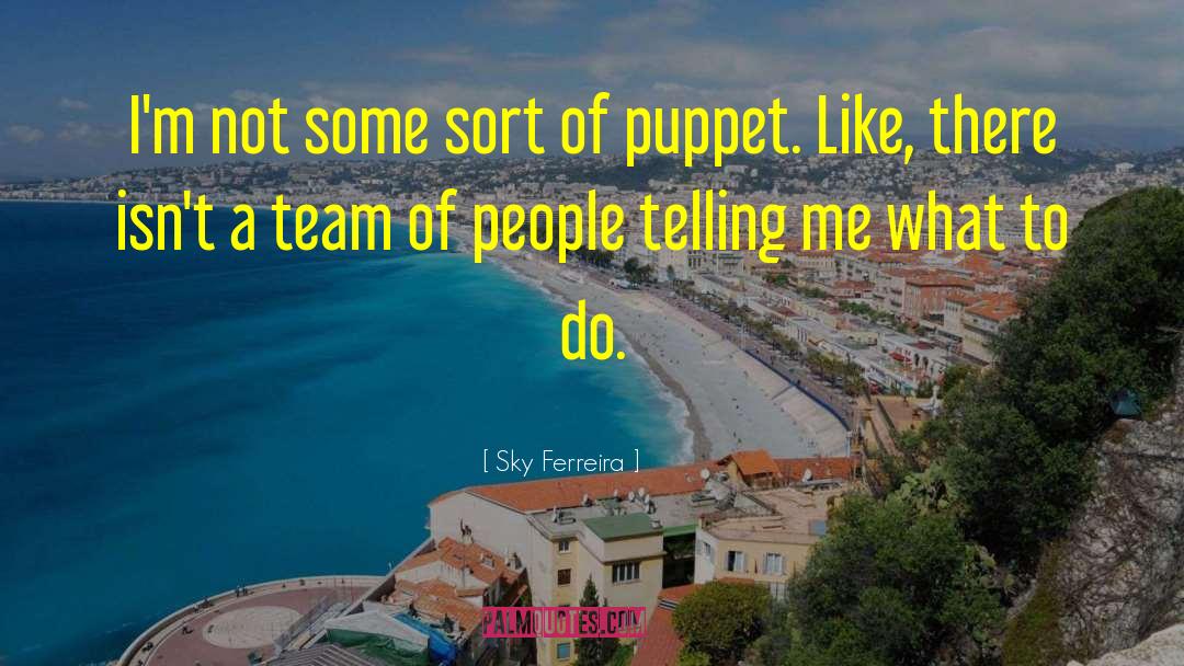 Puppet quotes by Sky Ferreira