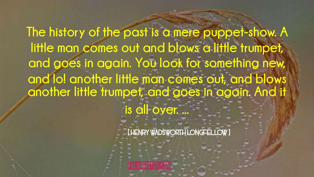 Puppet Show quotes by Henry Wadsworth Longfellow