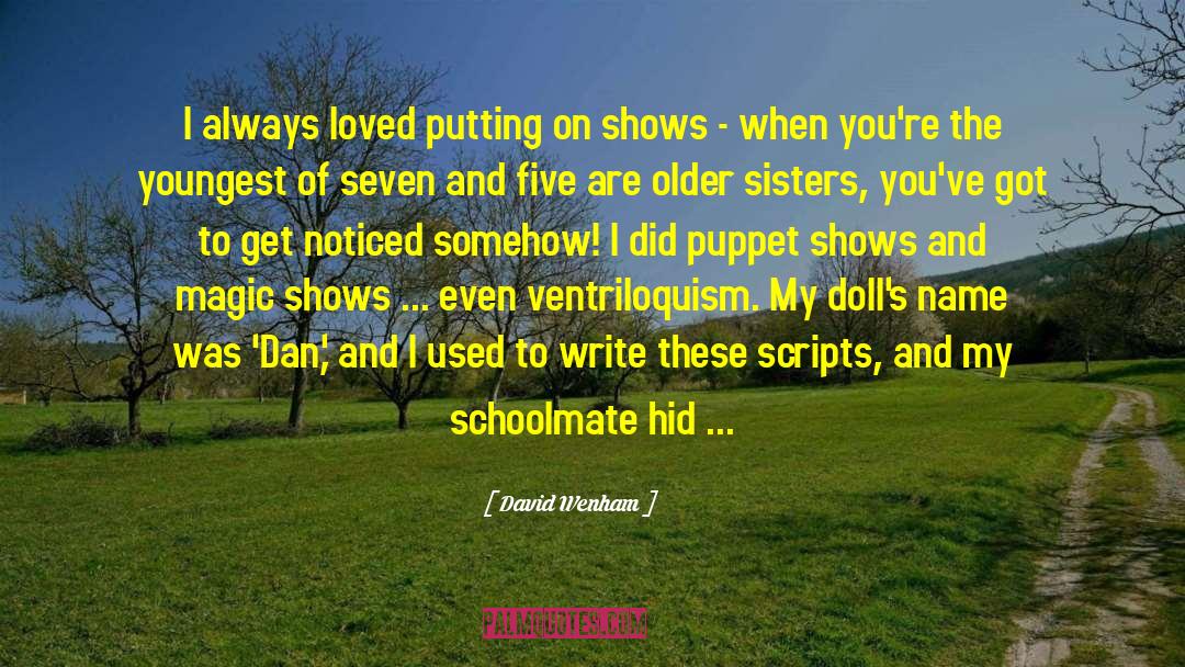 Puppet Shows quotes by David Wenham