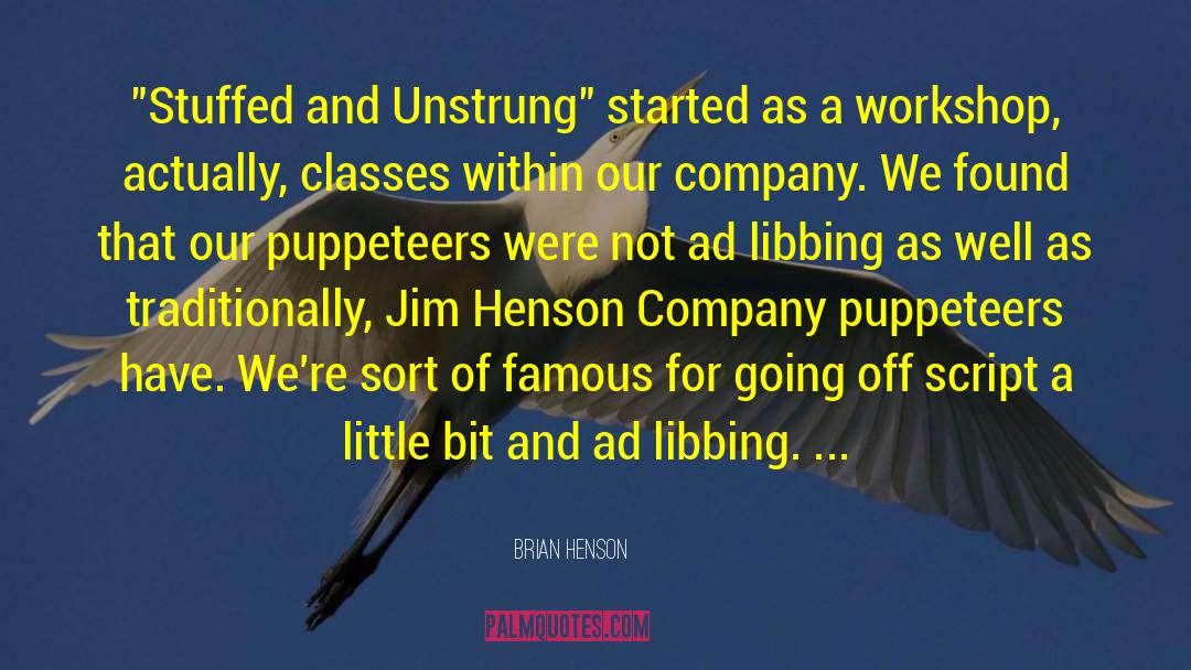 Puppeteer quotes by Brian Henson
