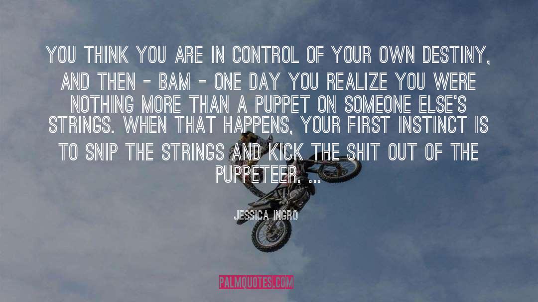 Puppeteer quotes by Jessica Ingro