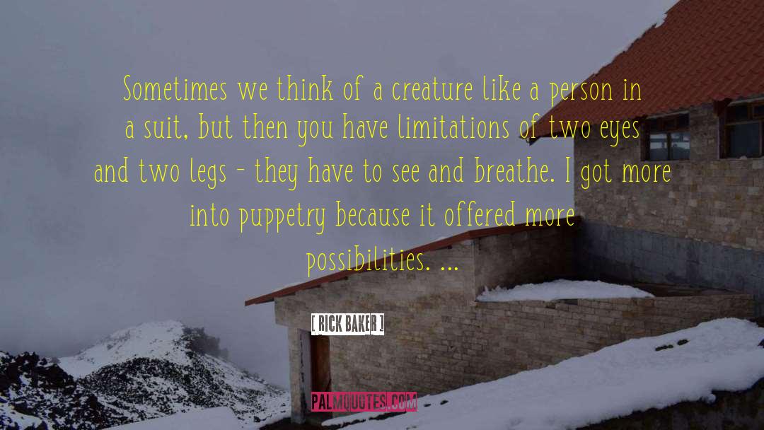 Puppetry quotes by Rick Baker