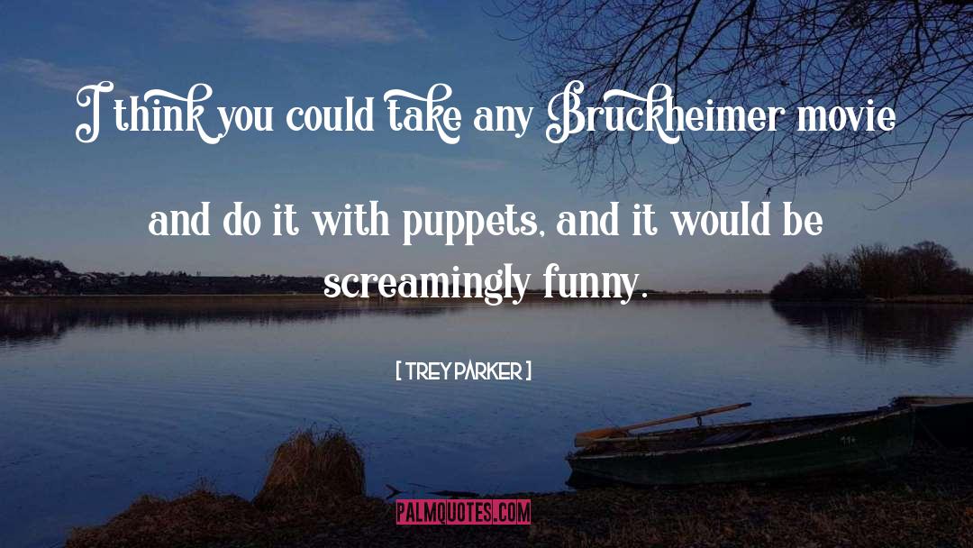 Puppets quotes by Trey Parker