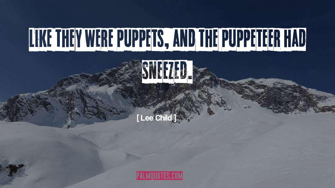 Puppets quotes by Lee Child