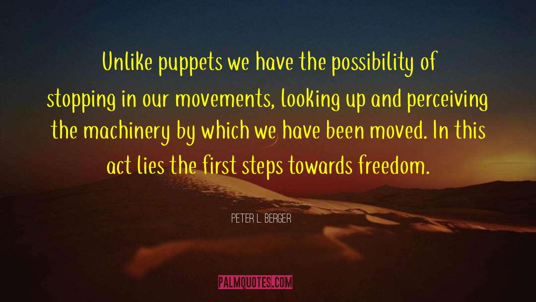 Puppets quotes by Peter L. Berger