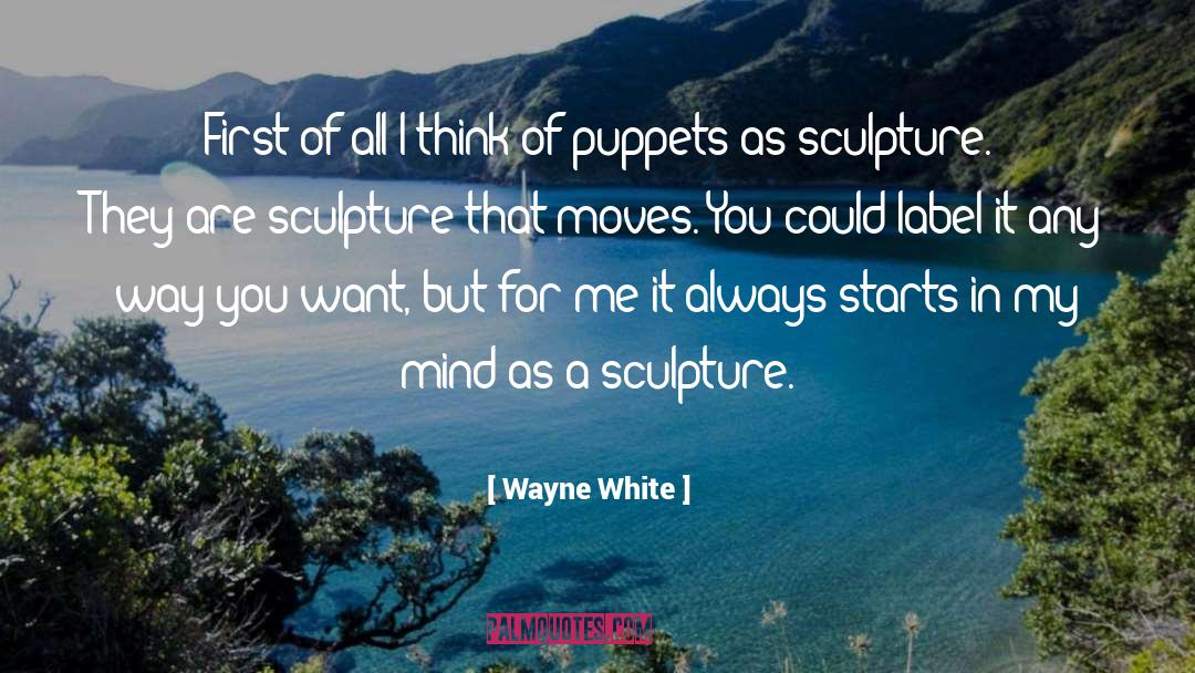 Puppets quotes by Wayne White
