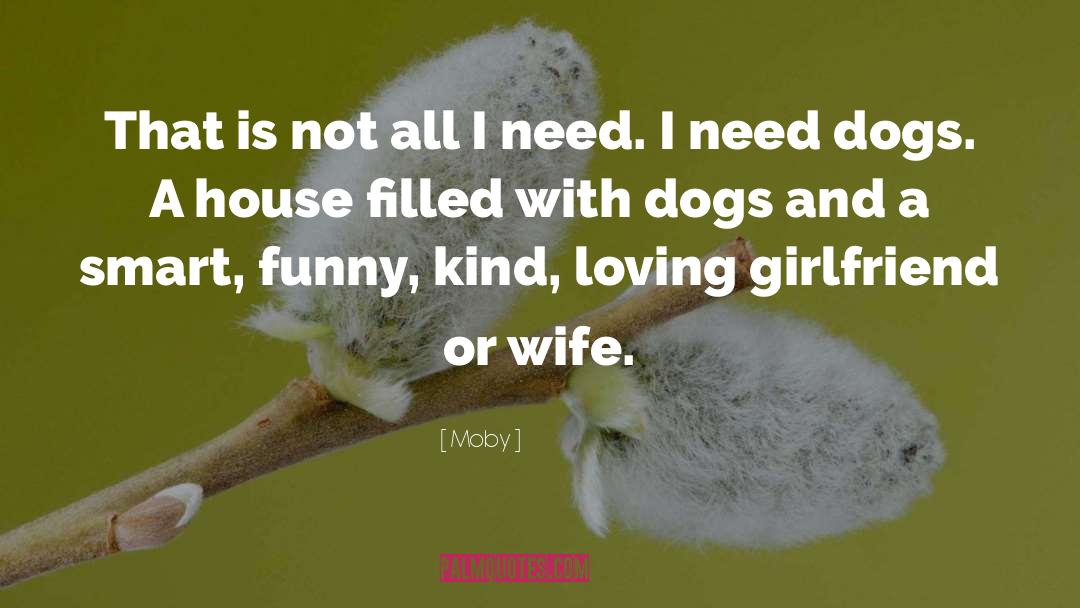Puppies And Dogs quotes by Moby