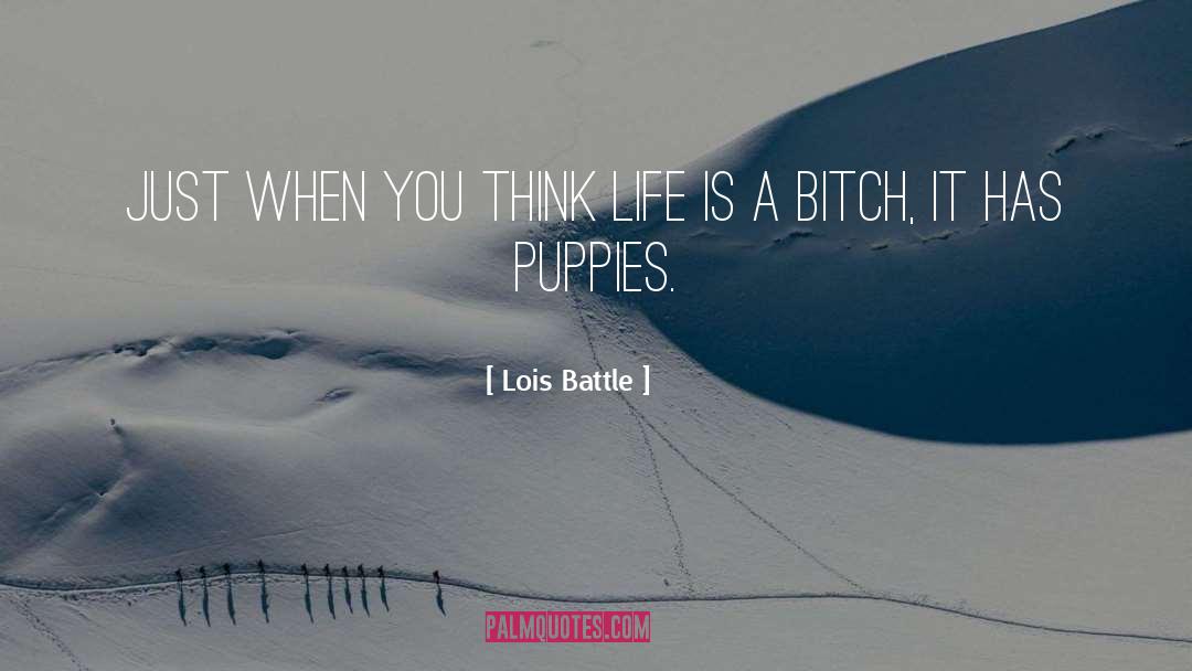 Puppies quotes by Lois Battle