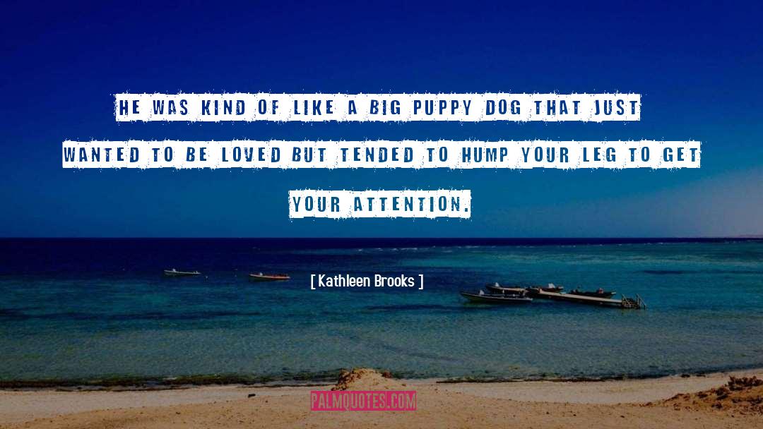 Puppy Dog quotes by Kathleen Brooks