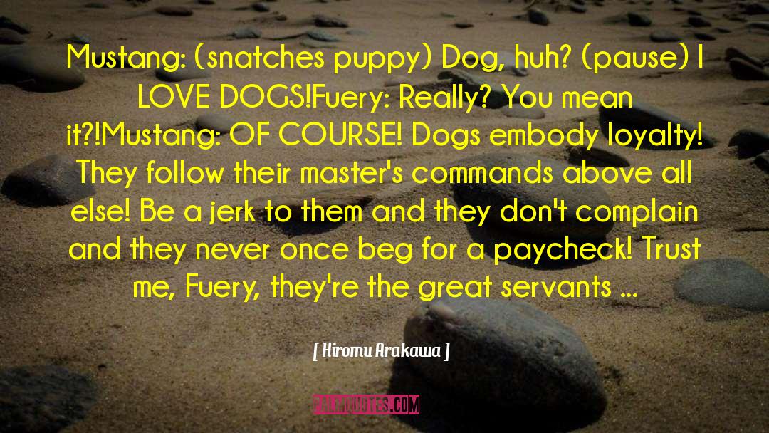 Puppy Dog quotes by Hiromu Arakawa