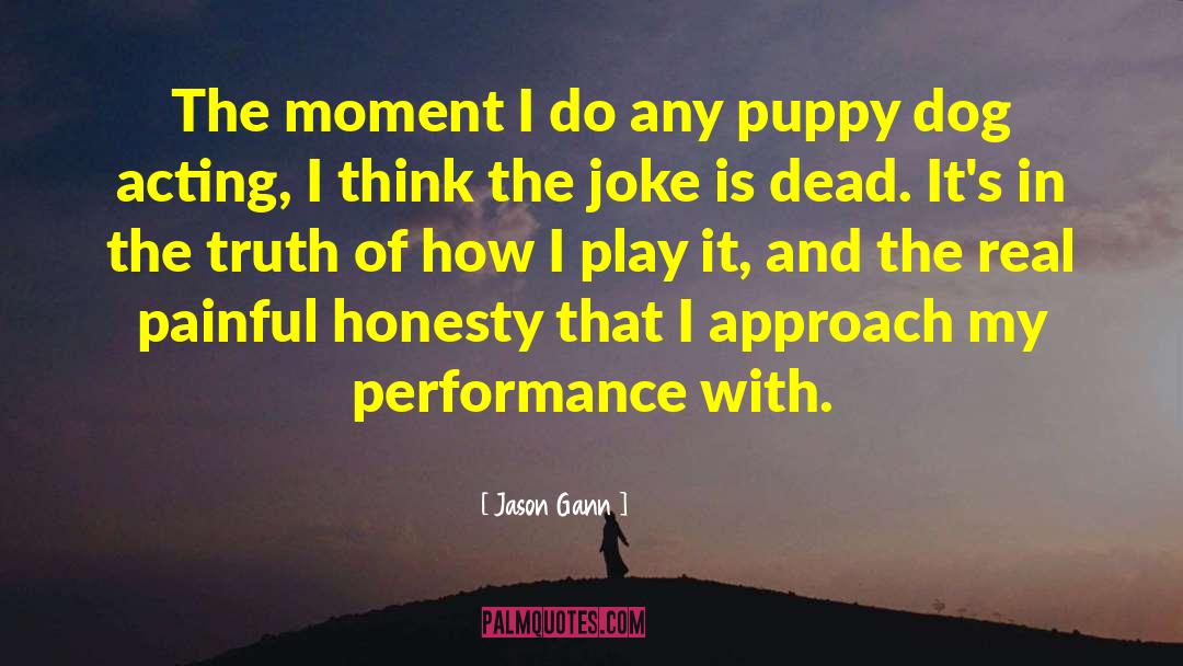 Puppy Dog quotes by Jason Gann