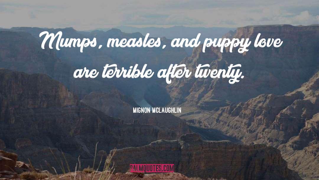 Puppy Love quotes by Mignon McLaughlin