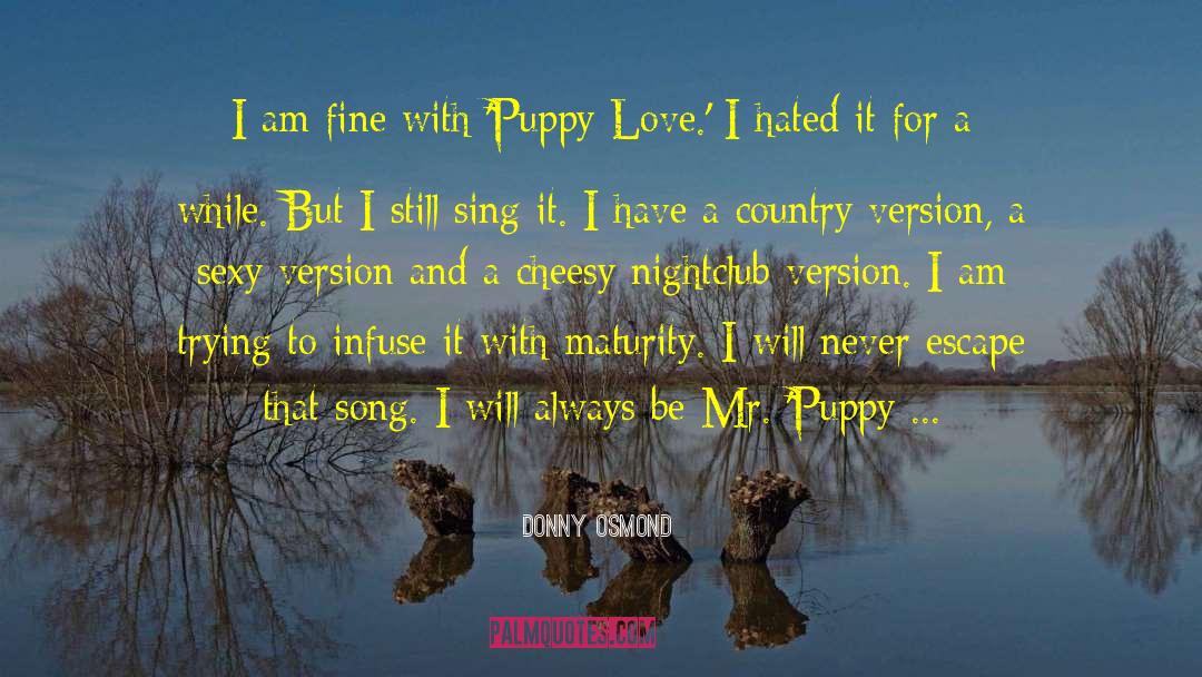 Puppy Love quotes by Donny Osmond