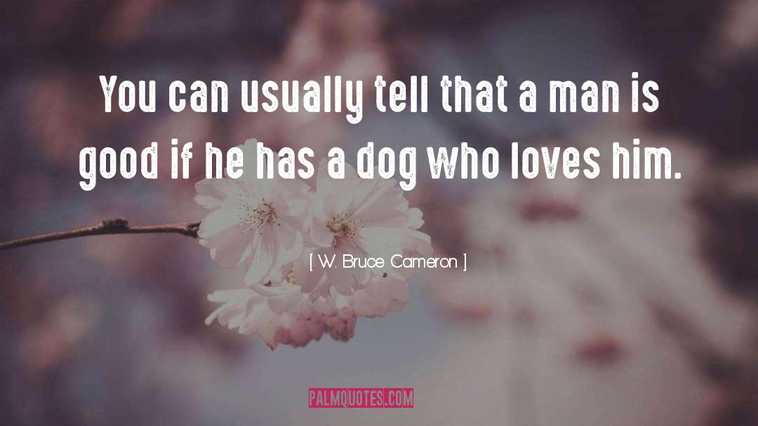 Puppy quotes by W. Bruce Cameron
