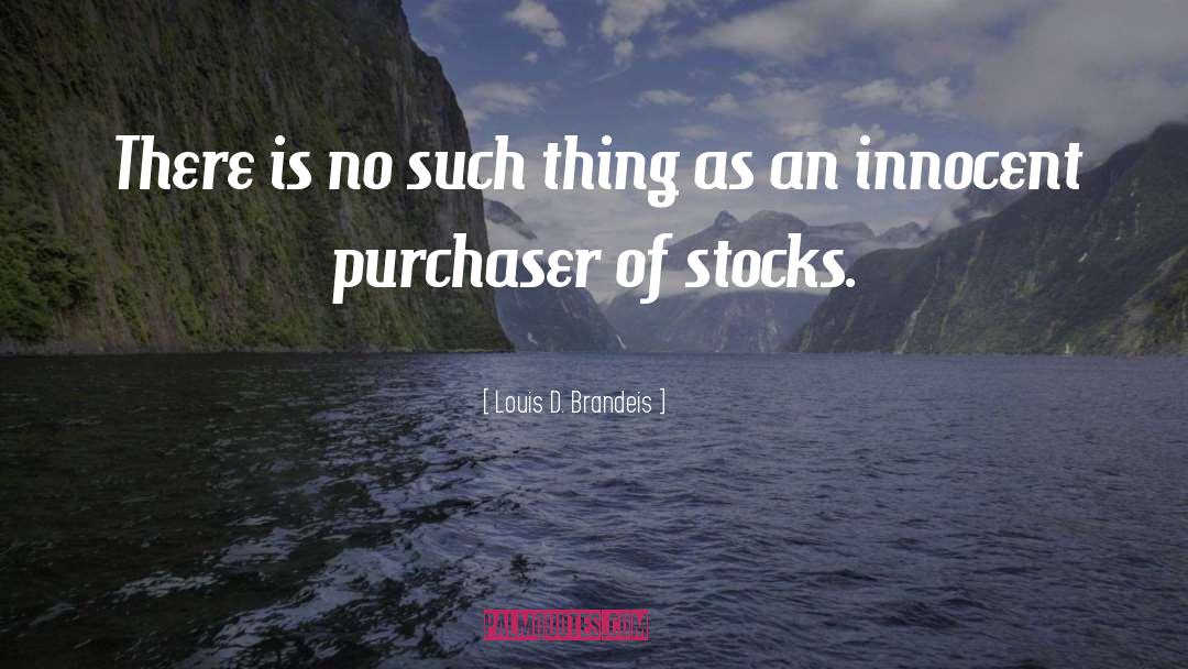 Purchasers quotes by Louis D. Brandeis