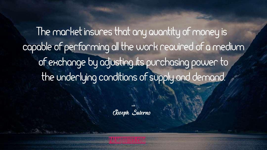 Purchasing Power quotes by Joseph Salerno