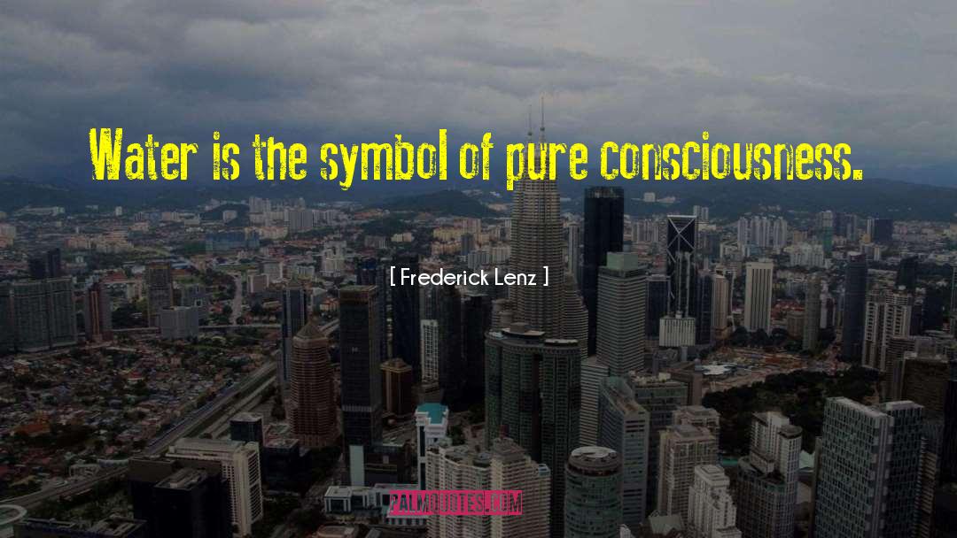 Pure Consciousness quotes by Frederick Lenz