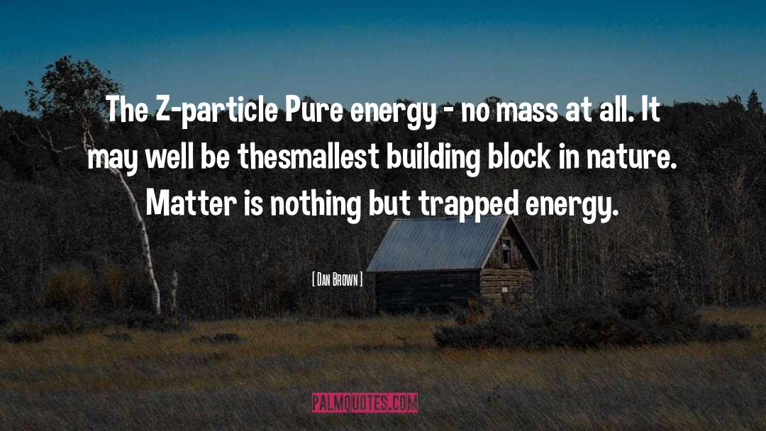 Pure Energy quotes by Dan Brown