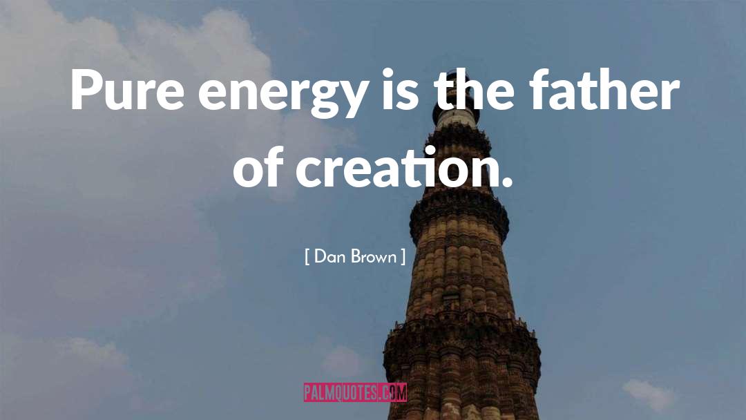 Pure Energy quotes by Dan Brown