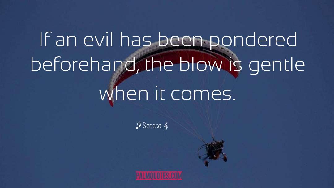 Pure Evil quotes by Seneca.