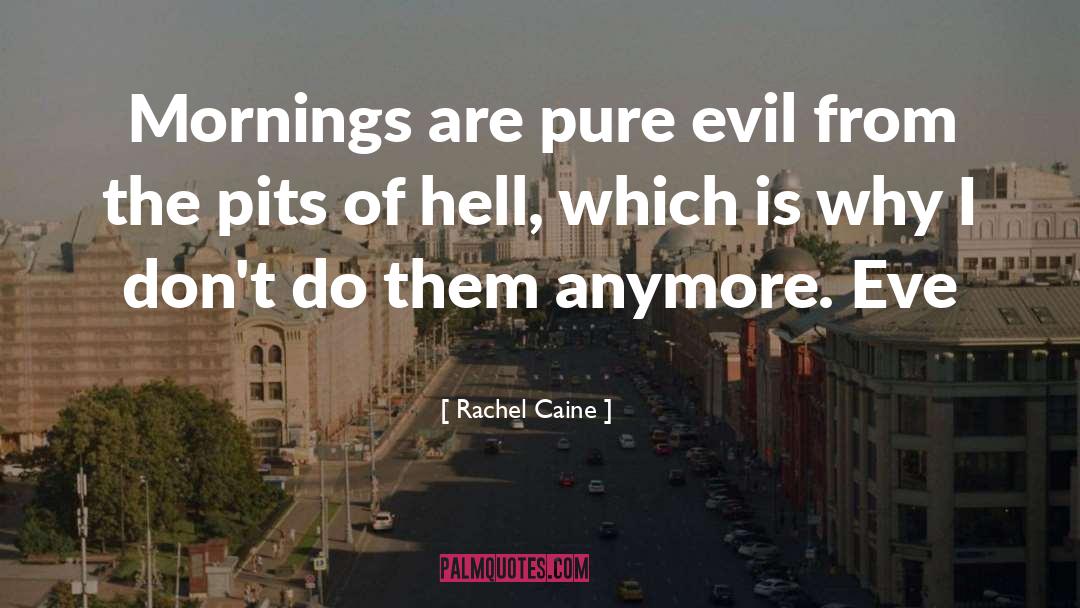 Pure Evil quotes by Rachel Caine