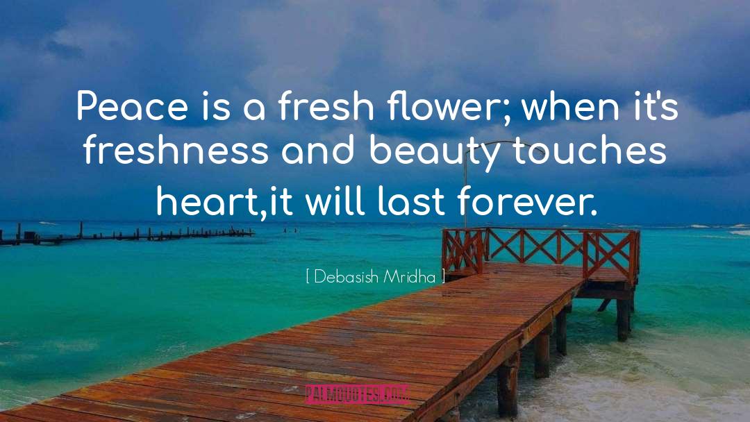 Pure Fresh Flower quotes by Debasish Mridha