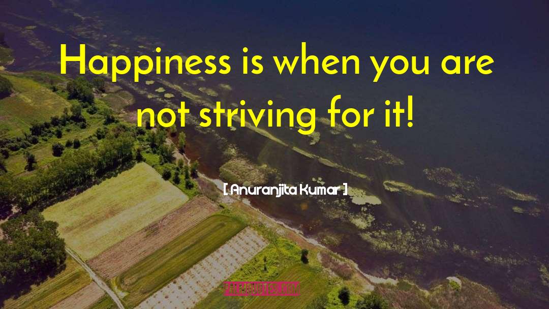 Pure Happiness quotes by Anuranjita Kumar