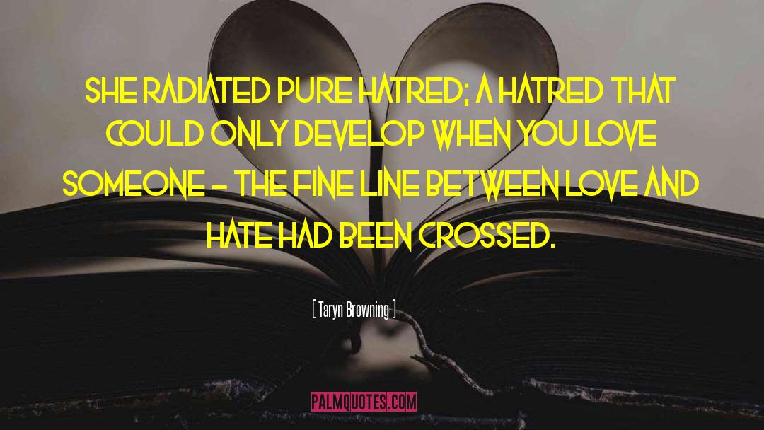 Pure Hatred quotes by Taryn Browning