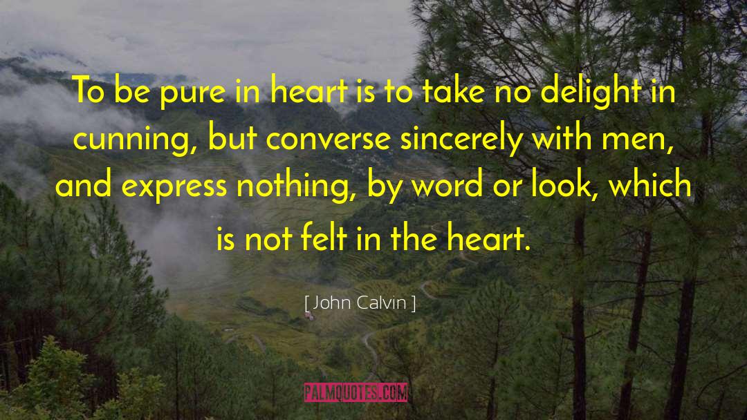 Pure Heart Christian quotes by John Calvin
