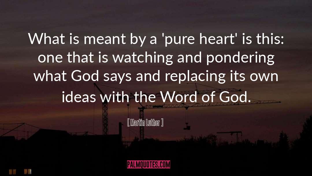 Pure Heart quotes by Martin Luther