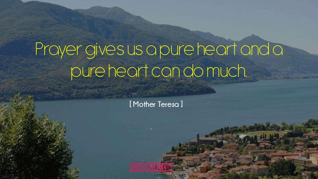Pure Heart quotes by Mother Teresa