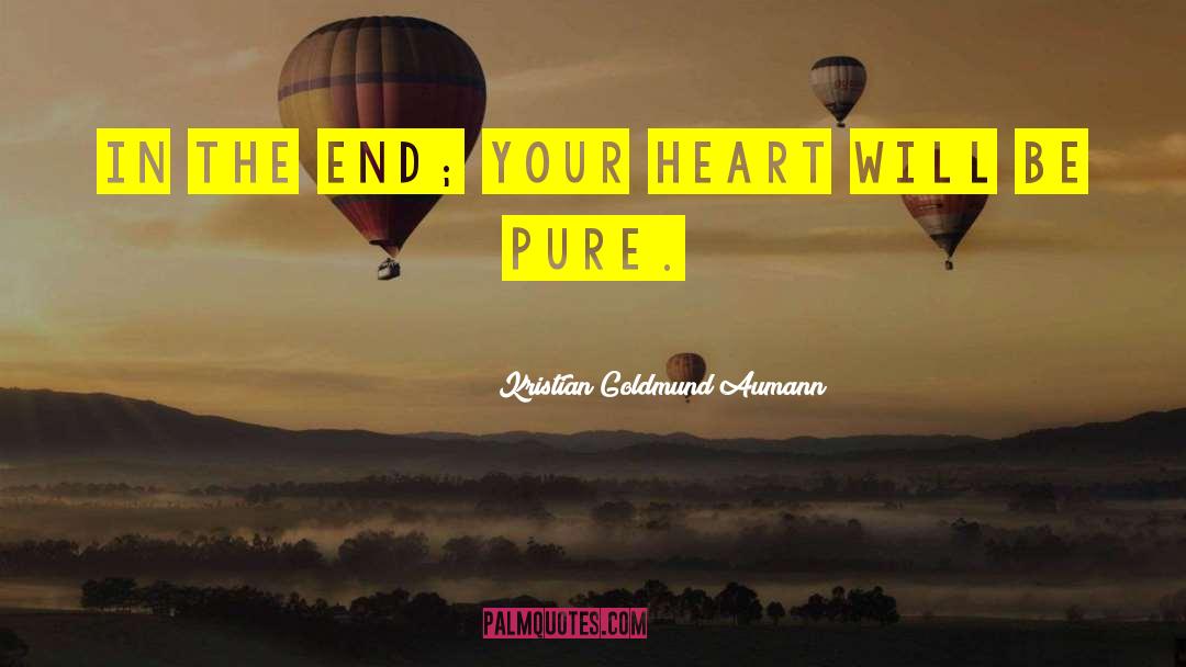 Pure Heart quotes by Kristian Goldmund Aumann