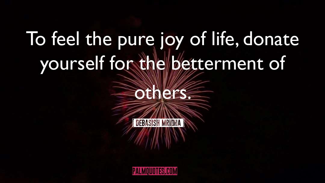 Pure Joy quotes by Debasish Mridha