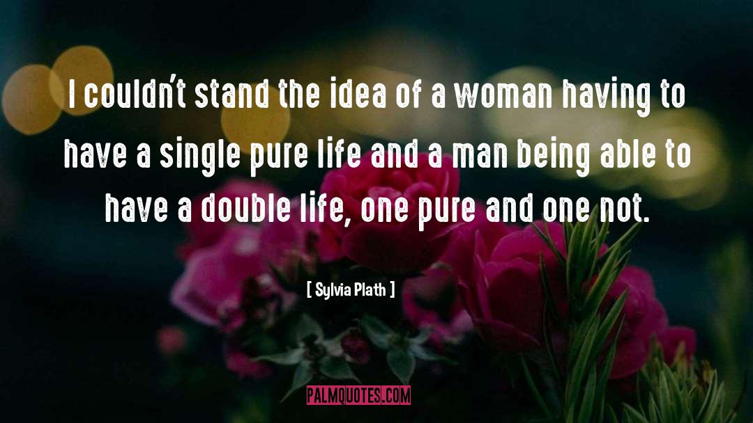 Pure Life quotes by Sylvia Plath
