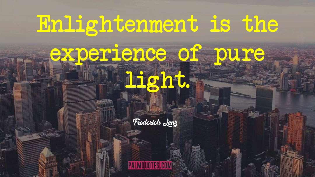 Pure Light quotes by Frederick Lenz