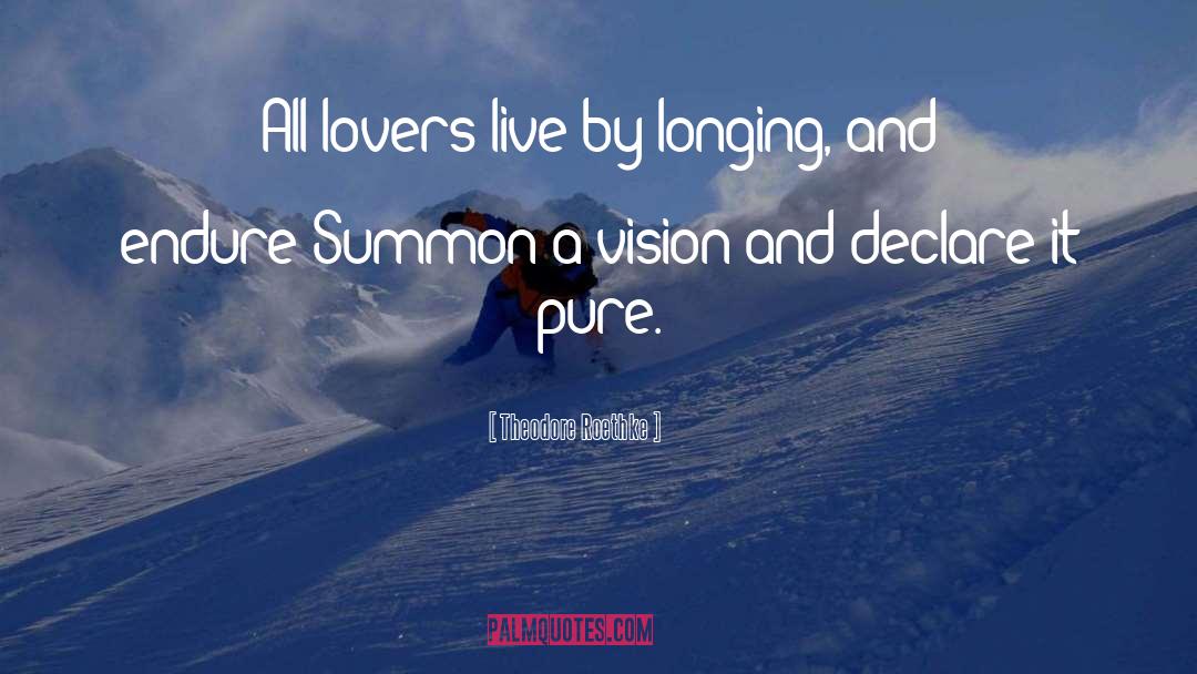 Pure Love quotes by Theodore Roethke