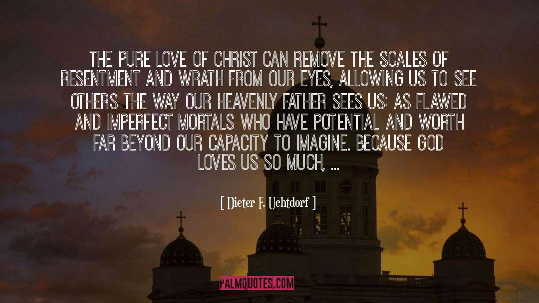 Pure Love quotes by Dieter F. Uchtdorf