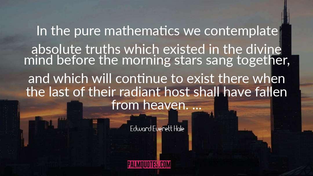 Pure Mathematics quotes by Edward Everett Hale